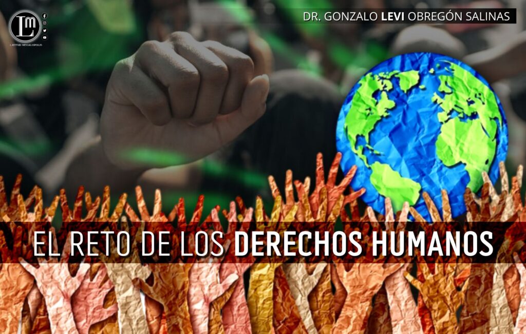 EL RETO DE LOS DERECHOS HUMANOS » Latitud Megalópolis
