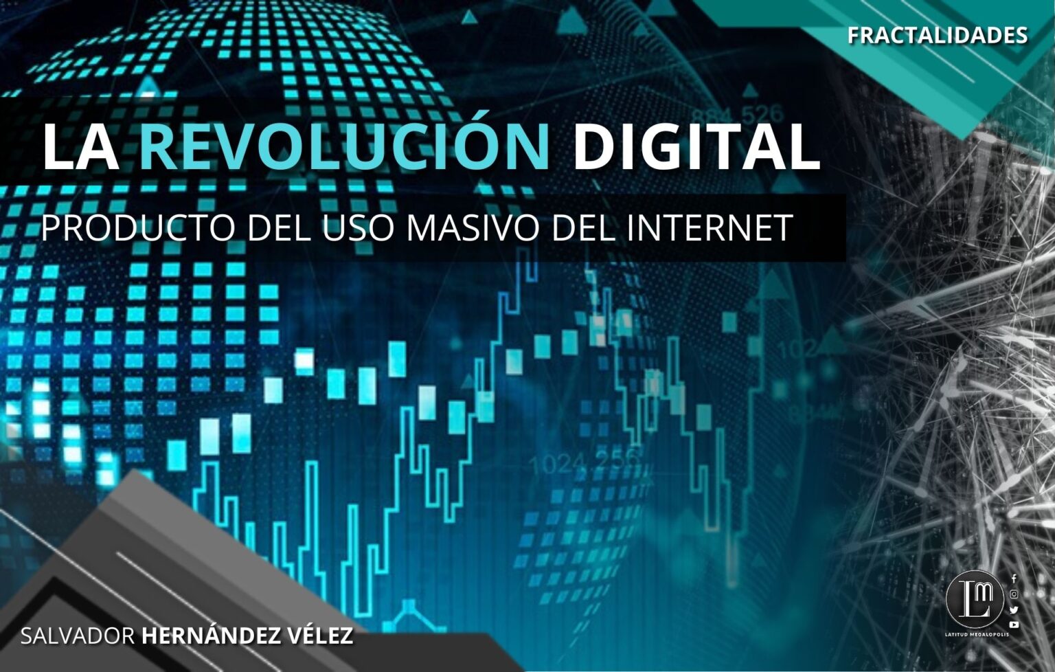 LA REVOLUCIÓN DIGITAL, PRODUCTO DEL USO MASIVO DEL INTERNET » Latitud ...