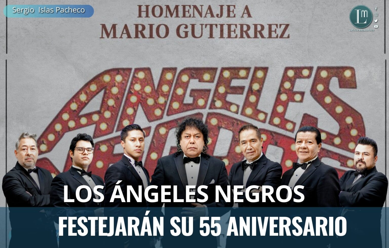 LOS ÁNGELES NEGROS FESTEJARÁN SU 55 ANIVERSARIO » Latitud Megalópolis
