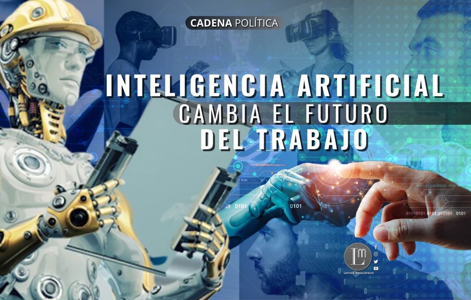 INTELIGENCIA ARTIFICIAL CAMBIA EL FUTURO DEL TRABAJO » Latitud Megalópolis