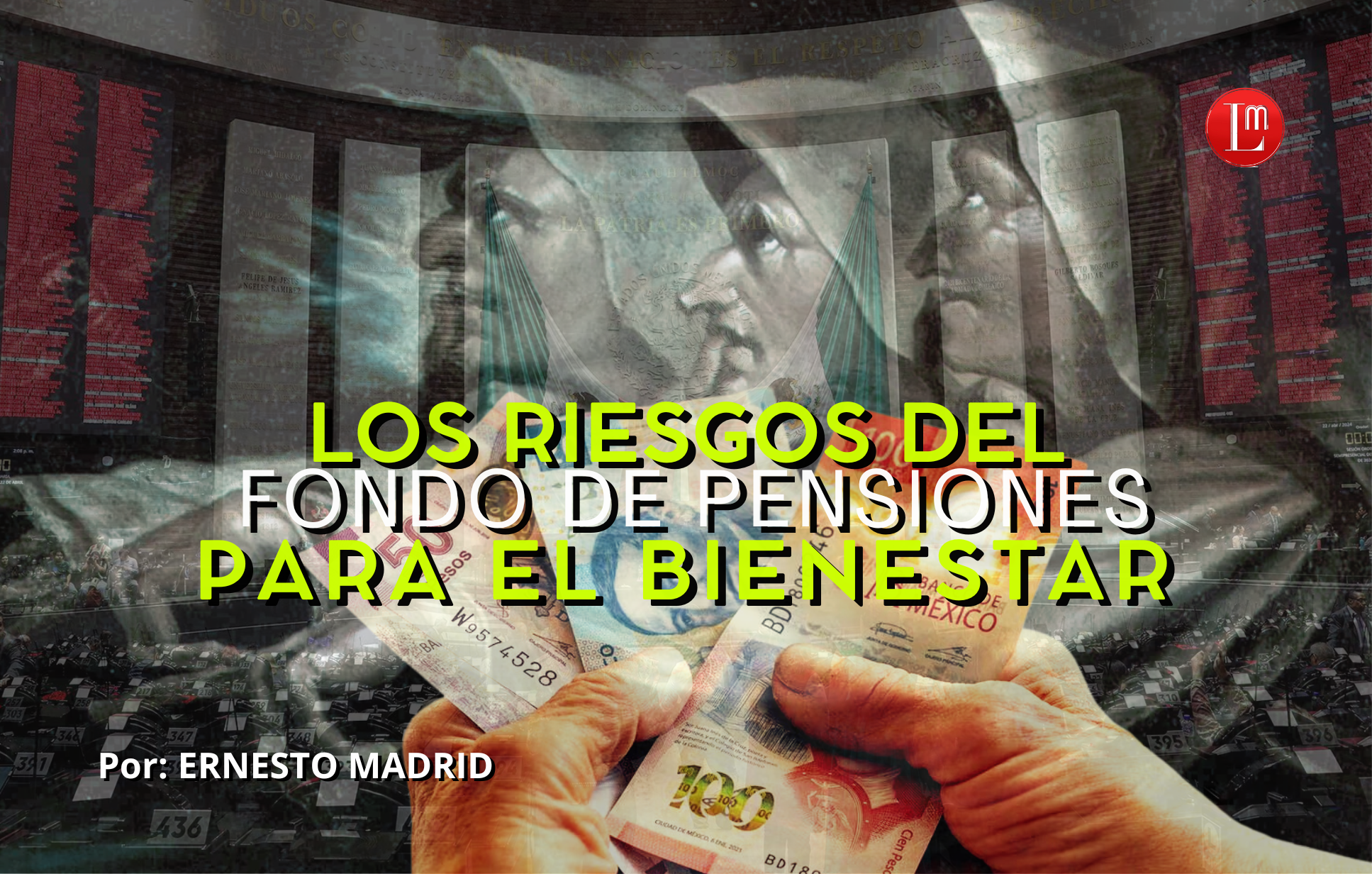 LOS RIESGOS DEL FONDO DE PENSIONES PARA EL BIENESTAR » Latitud Megalópolis