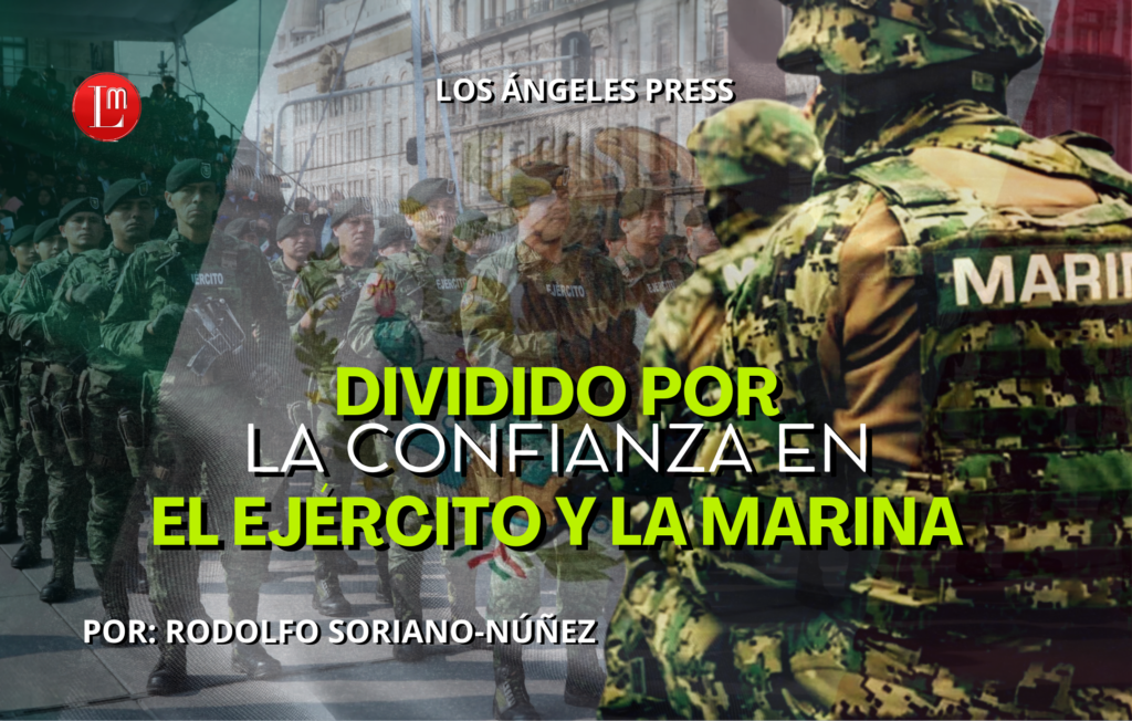 DIVIDIDO POR LA CONFIANZA EN EL EJÉRCITO Y LA MARINA » Latitud Megalópolis