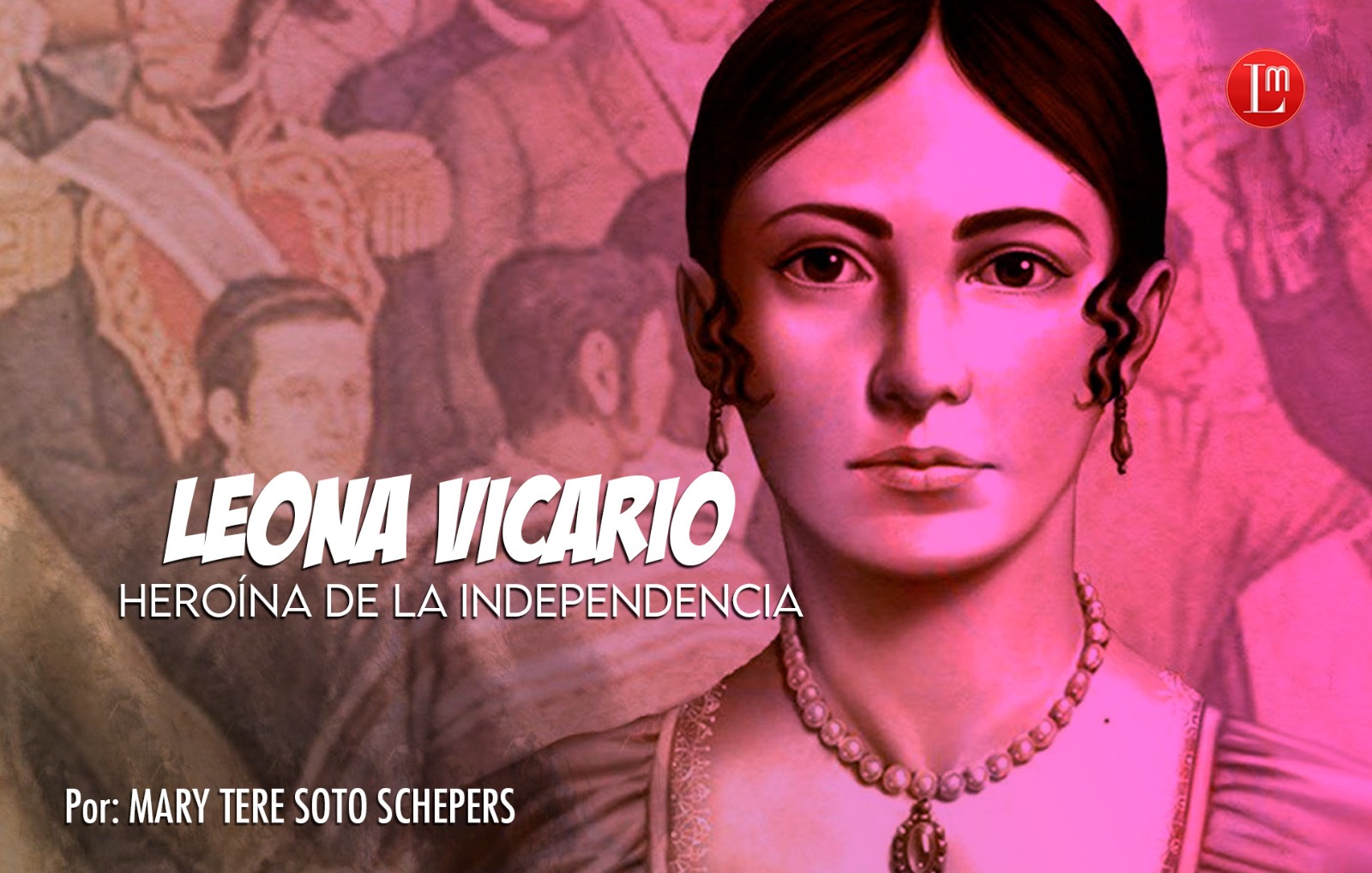 leona-vicario-hero-na-de-la-independencia-latitud-megal-polis