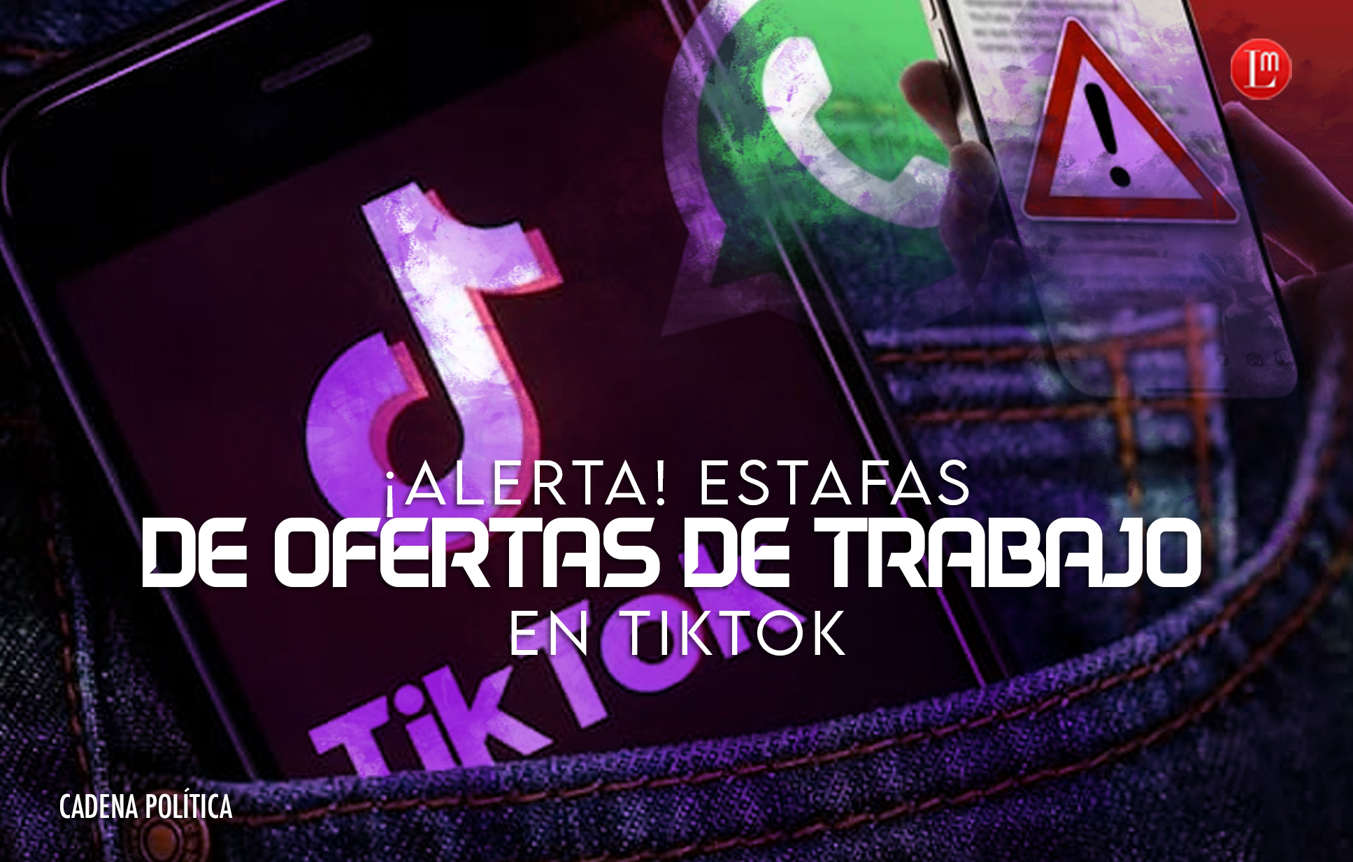 ¡ALERTA! ESTAFAS DE OFERTAS DE TRABAJO EN TIKTOK » Latitud Megalópolis
