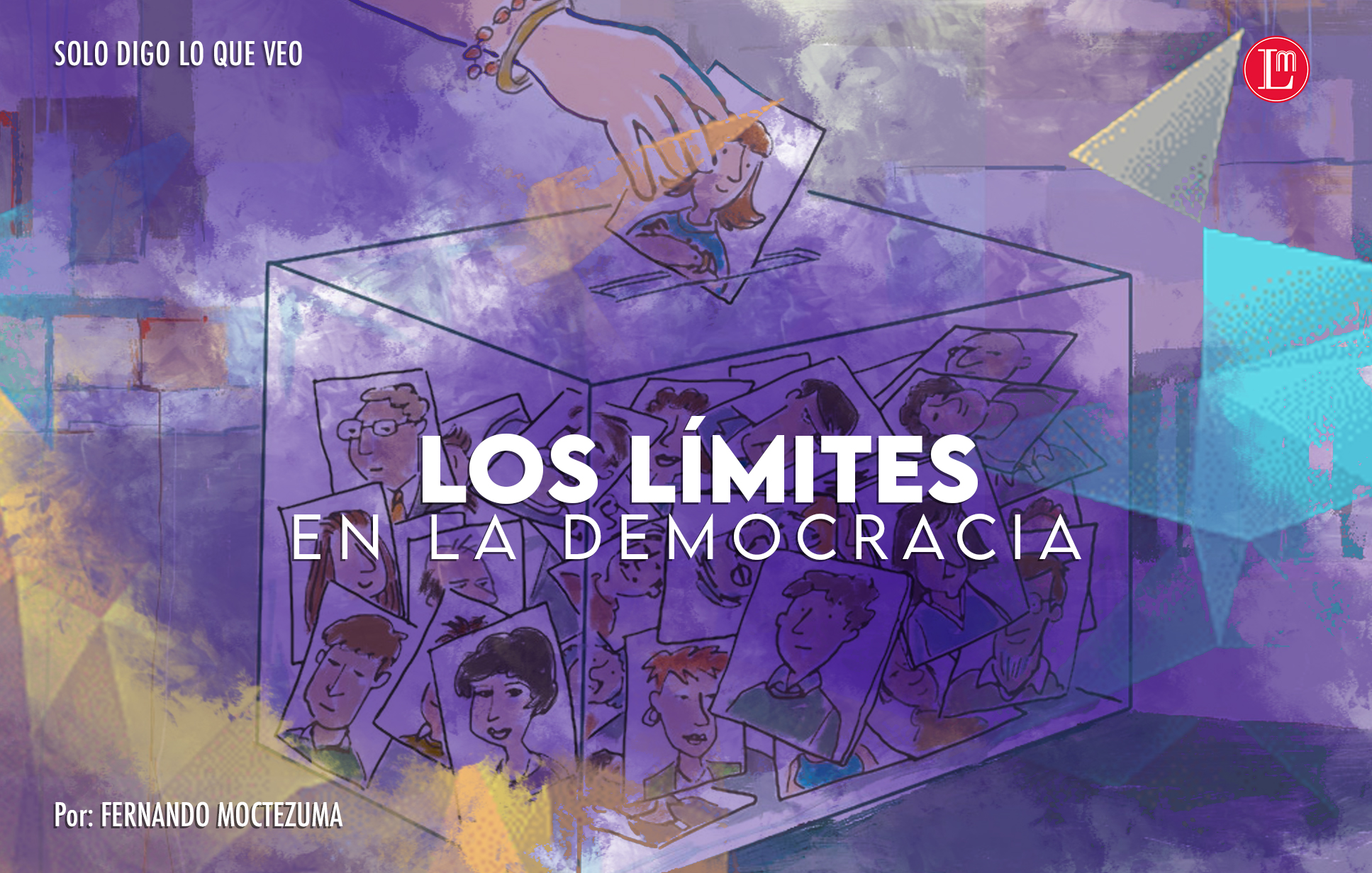 LOS LÍMITES DE LA DEMOCRACIA » Latitud Megalópolis